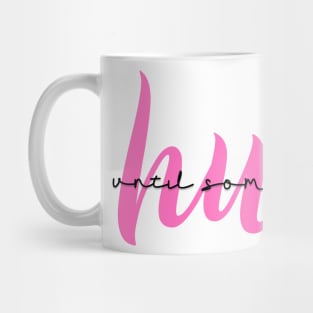 Mean Girls Musical - Until Someone Gets Hurt Mug